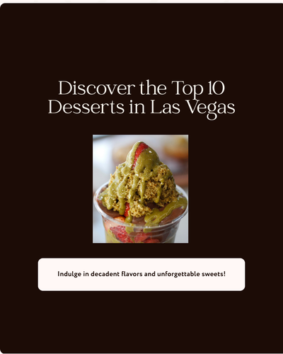 Top 10 Desserts in Las Vegas (2025 Edition)