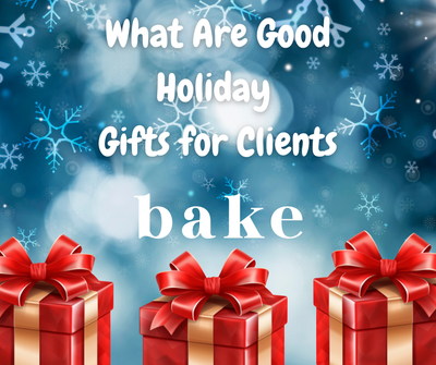 What Are Good Holiday Gifts for Clients?